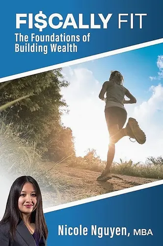 Meridian Financial LLC Announces the Release of Fiscally Fit: The Foundations of Building Wealth Authored by President, Nicole Nguyen